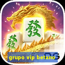 grupo vip betano